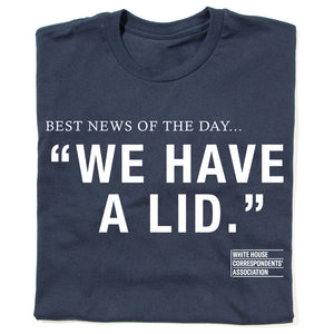 We Have a Lid Shirt