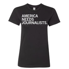 Load image into Gallery viewer, America Needs Journalists Shirt - Snug